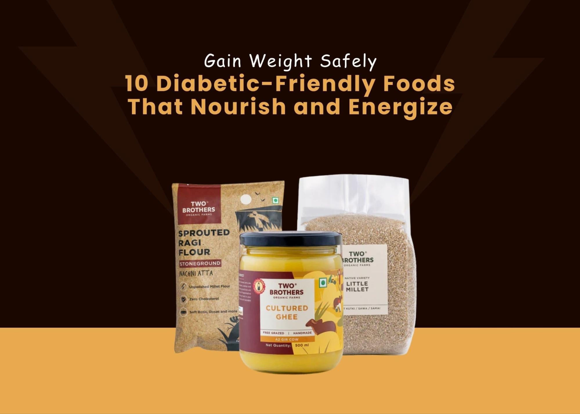 10 Healthy Foods That Help Diabetics Gain Weight Naturally