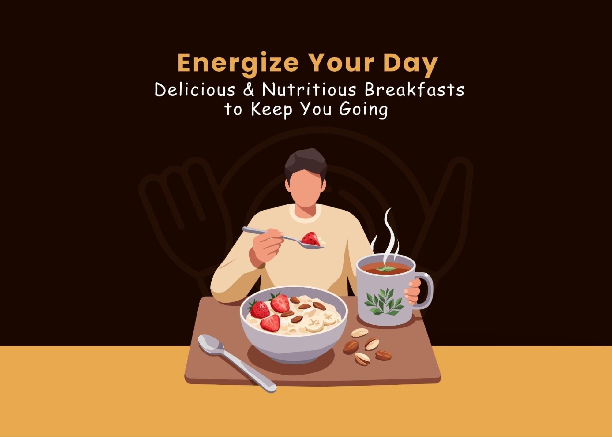 12 Nutritious Breakfast Ideas to Start Your Day with Energy and Balance