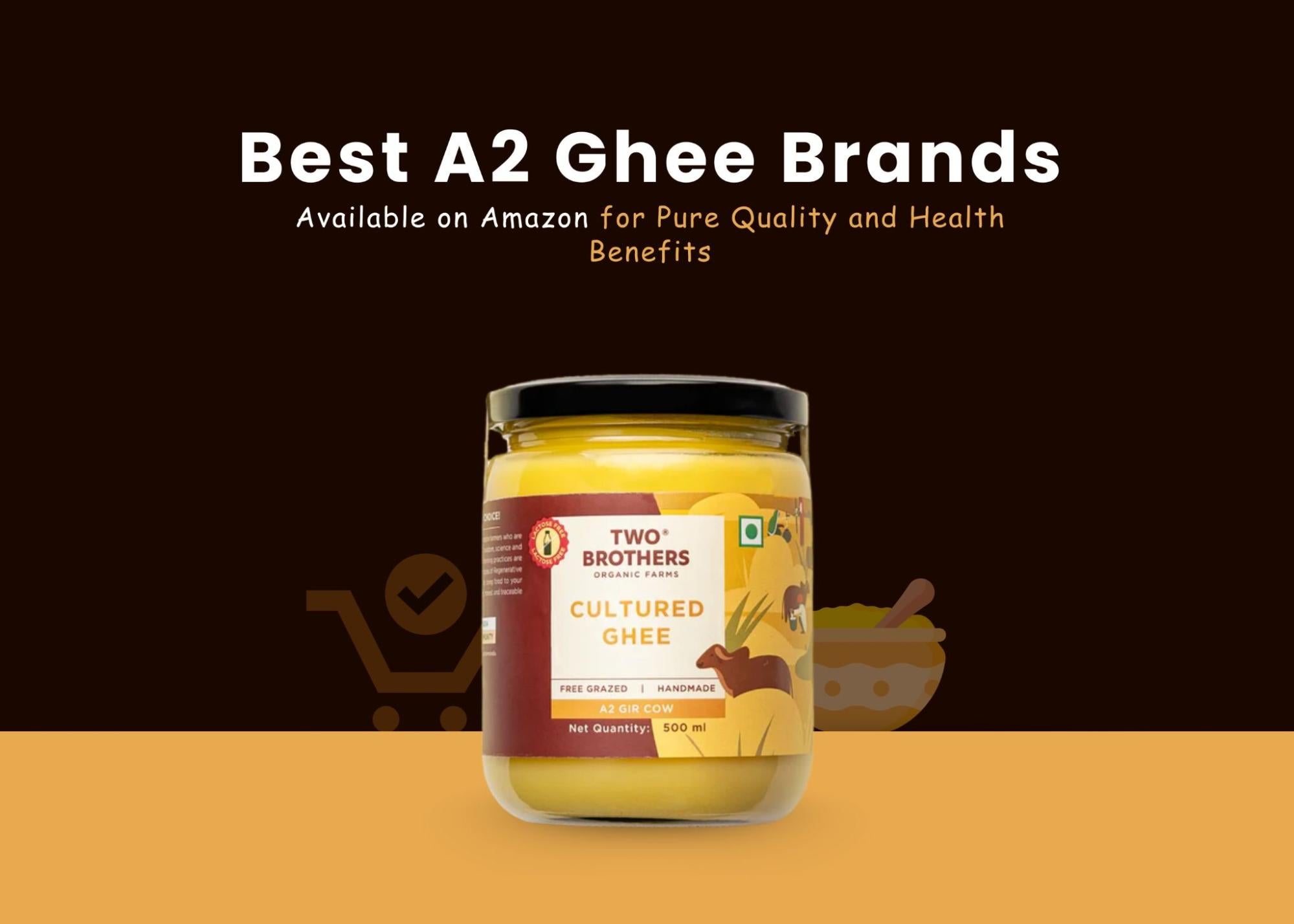 Top 6 Best A2 Ghee Brands on Amazon 2025 Edition - Ranked by Quality & Authenticity