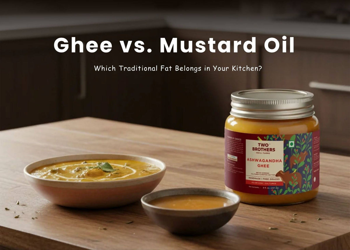 Ghee vs. Mustard Oil: Which Traditional Fat Belongs in Your Kitchen?