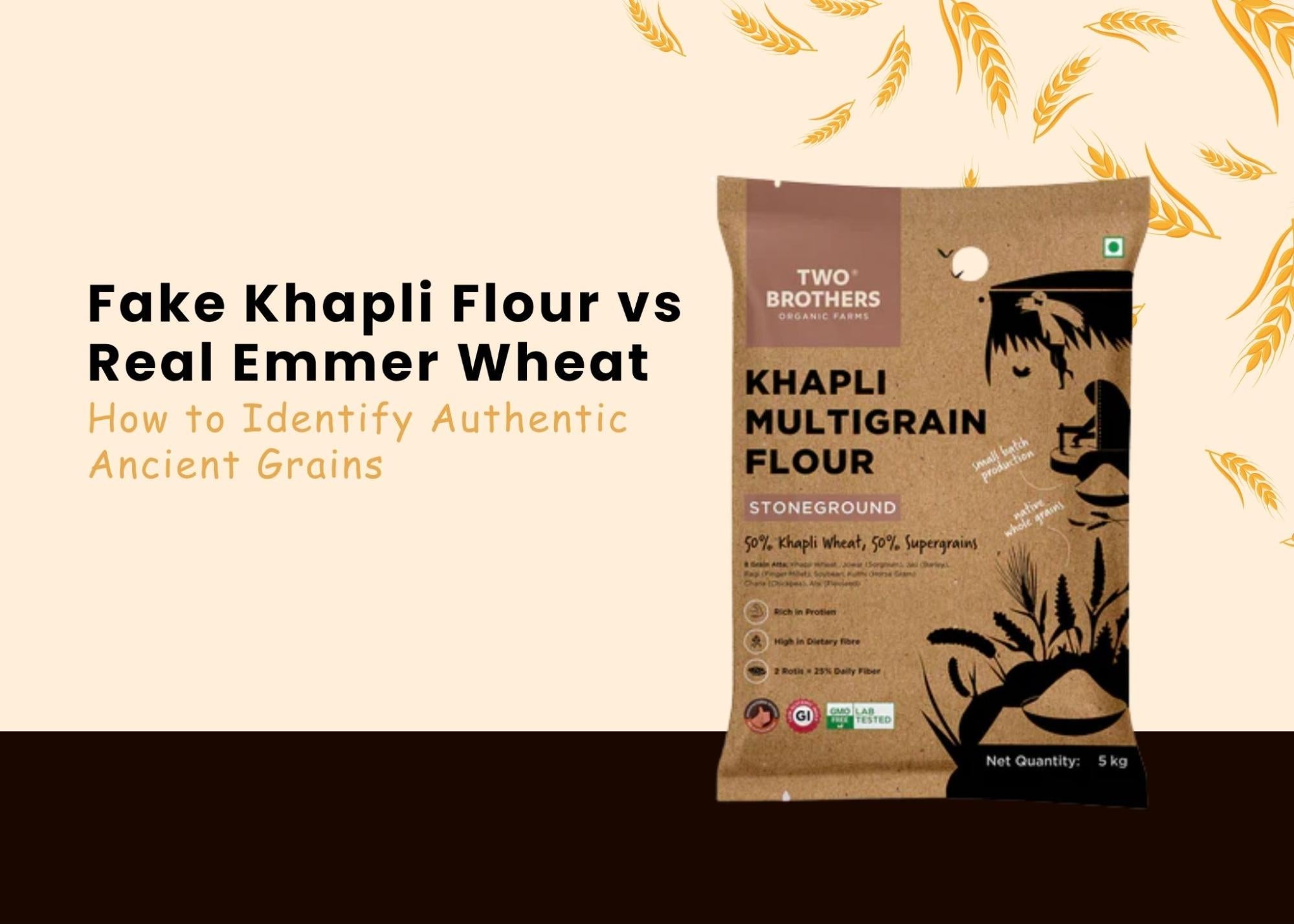 Fake Khapli Flour vs Real Emmer Wheat